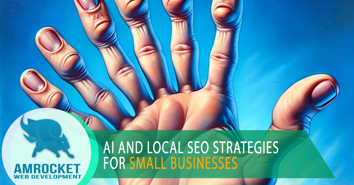 AI and Local SEO Strategies for Small Businesses, Amrocket inc