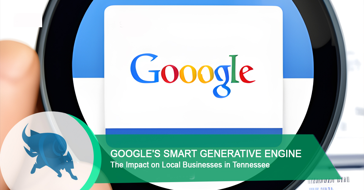 The Impact of Google's Smart Generative Engine (SGE) on Local Businesses in Tennessee | Amrocket inc | Consulting, Web Design, Graphic Design